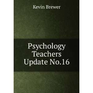 Psychology Teachers Update No.16 Kevin Brewer Books