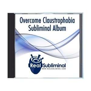  Overcome Claustrophobia Subliminal Fear CD: Everything 