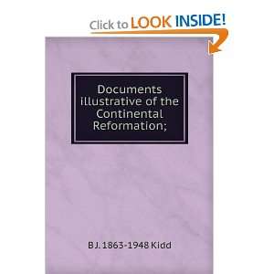   the Continental Reformation; B J. 1863 1948 Kidd  Books