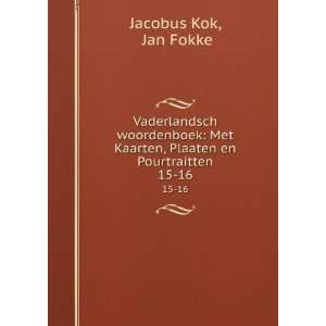   Kaarten, Plaaten en Pourtraitten. 15 16 Jan Fokke Jacobus Kok Books