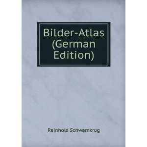  Bilder Atlas (German Edition) Reinhold Schwamkrug Books