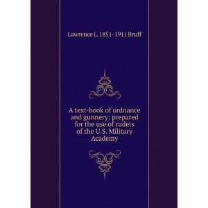   Text Book of Ordnance and Gunnery Lawrence Laurenson Bruff Books