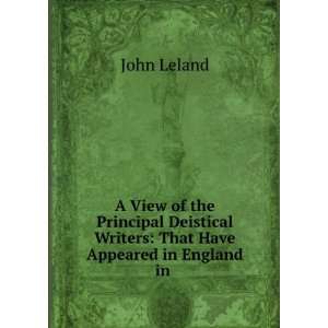   Writers That Have Appeared in England in . John Leland Books