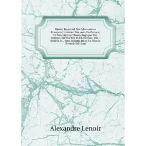   RÃ©unis Dans Ce MusÃ©e (French Edition) Alexandre Lenoir Books