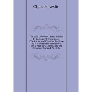   Rome, and the Church of England. Pt.1,2 In: Charles Leslie: Books