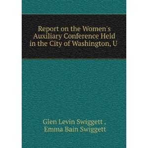   of Washington, U . Emma Bain Swiggett Glen Levin Swiggett  Books