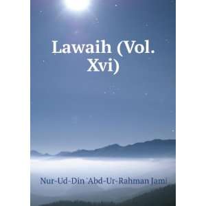  Lawaih (Vol. Xvi).: Nur Ud Din Abd Ur Rahman Jami: Books