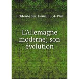   moderne; son Ã©volution Henri, 1864 1941 Lichtenberger Books