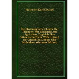   Liebigs Und Schleidens (German Edition): Heinrich Karl Geubel: Books