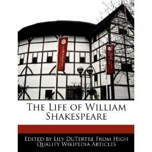  The Life of William Shakespeare (9781270792086): Lily DuTertre: Books