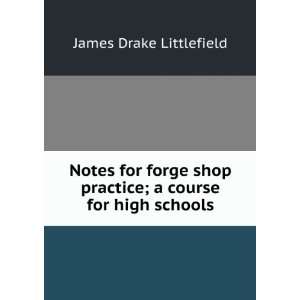   practice; a course for high schools: James Drake Littlefield: Books