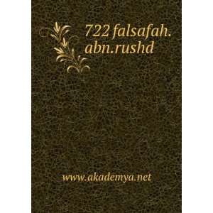  722 falsafah.abn.rushd: www.akademya.net: Books