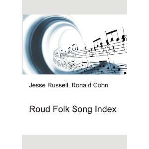  Roud Folk Song Index: Ronald Cohn Jesse Russell: Books