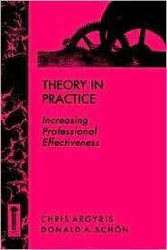 Theory in Practice Increasing Professional Effectiveness, (1555424465 