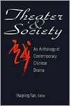 Theater and Society: An Anthology of Contemporary Chinese Drama 