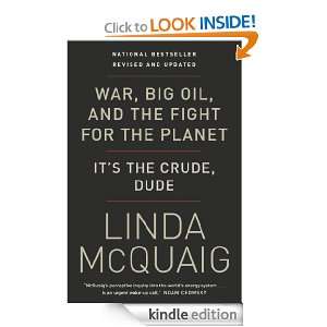 War, Big Oil and the Fight for the Planet Its the Crude, Dude Linda 