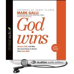 God Wins: Heaven, Hell and Why the Good News is Better than Love Wins 