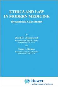 Ethics and Law in Modern Medicine, (140200088X), David M. Vukadinovich 
