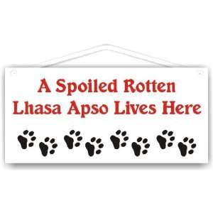  A Spoiled Rotten Lhasa Apso Lives Here: Everything Else