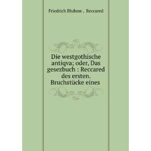   des ersten. BruchstÃ¼cke eines . Reccared Friedrich Bluhme  Books