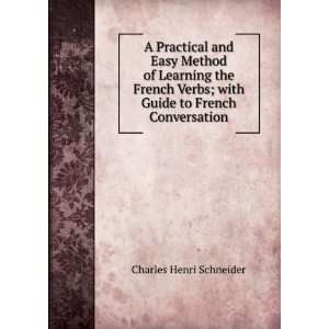  A Practical and Easy Method of Learning the French Verbs 