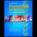 Pharmacology for Nurses  Pathophysiological Approach   Workbook 2ND 