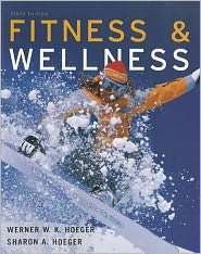 Fitness and Wellness, (1111989982), Wener W.K. Hoeger, Textbooks 