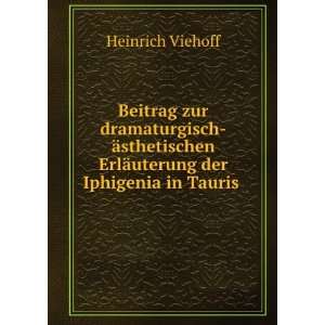   dramaturgisch Ã¤sthetischen ErlÃ¤uterung der Iphigenia in Tauris