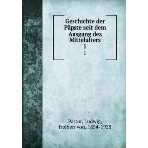   des Mittelalters. 1 Ludwig, freiherr von, 1854 1928 Pastor Books