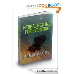 Herbal Healing For Everyone Learn About The Powerful Healing 