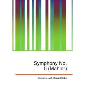  Symphony No. 5 (Mahler) Ronald Cohn Jesse Russell Books