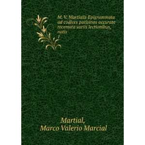   variis lectionibus, notis . 1 Marco Valerio Marcial Martial Books