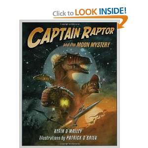   Captain Raptor and the Moon Mystery [Hardcover]: Kevin OMalley: Books