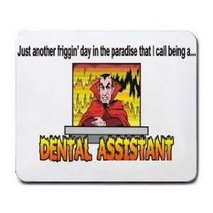   that I call being a DENTAL ASSISTANT Mousepad