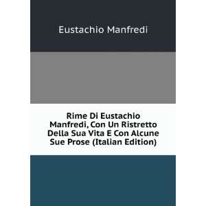   Con Alcune Sue Prose (Italian Edition) Eustachio Manfredi Books