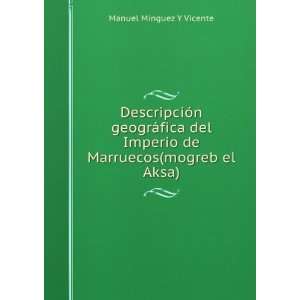   de Marruecos(mogreb el Aksa) Manuel MÃ­nguez Y Vicente Books