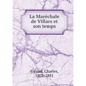   MarÃ©chale de Villars et son temps Charles, 1802 1881 Giraud Books
