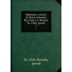 Marston a novel. In three volumes. By a lady i.e. Rosalia 