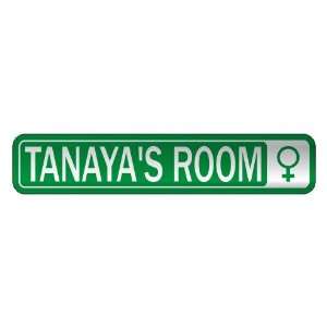   TANAYA S ROOM  STREET SIGN NAME
