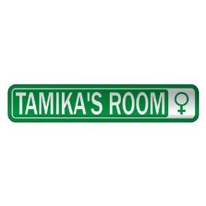   TAMIKA S ROOM  STREET SIGN NAME