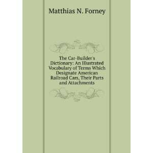   Railroad Cars, Their Parts and Attachments: Matthias N. Forney: Books