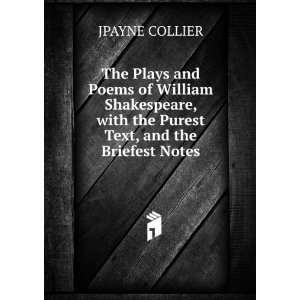   , with the Purest Text, and the Briefest Notes JPAYNE COLLIER Books