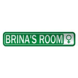   BRINA S ROOM  STREET SIGN NAME