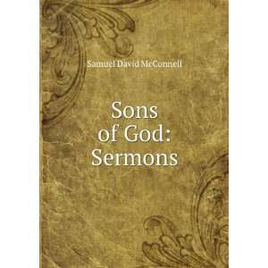  Sons of God Sermons Samuel David McConnell Books