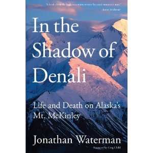   Death on Alaskas Mt. McKinley [Paperback] Jonathan Waterman Books