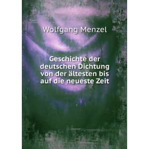   von der Ã¤ltesten bis auf die neueste Zeit Wolfgang Menzel Books
