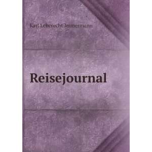  Reisejournal Karl Leberecht Immermann Books