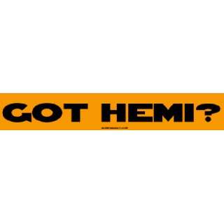  Got Hemi? Bumper Sticker: Automotive