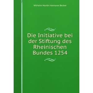   des Rheinischen Bundes 1254. Wilhelm Martin Hermann Becker Books