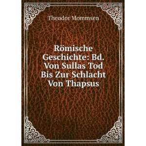   . Von Sullas Tod Bis Zur Schlacht Von Thapsus Theodor Mommsen Books